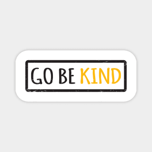 'Go Be Kind' Radical Kindness Anti Bullying Shirt Magnet