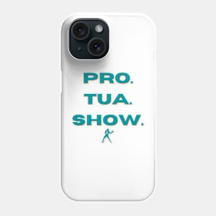 Pro. Tua. Show. Phone Case