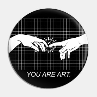 Your are Art Pin