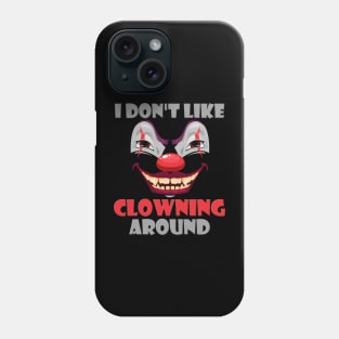 Art The Clown, Scary, Spooky, I Don't Like Clowning Around, Halloween Horror, Massacre, Clown, Party, Balloons Phone Case