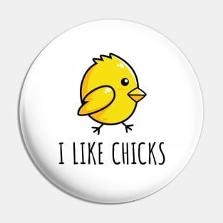 I Like Chicks - Funny Lesbian Pin