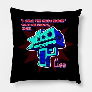 I Have Too Much Ammo! Pillow