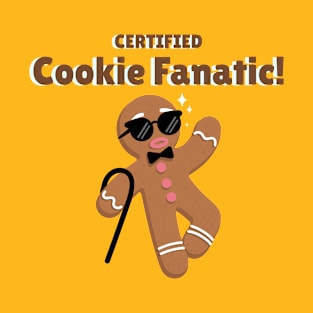Certified Cookie Fanatic! Cookie Fan T-Shirt