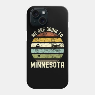 We Are Going To Minnesota, Family Trip To Minnesota, Road Trip to Minnesota, Holiday Trip to Minnesota, Family Reunion in Minnesota, Phone Case