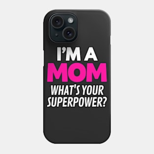 MOM SUPERPOWER BLACK Print Phone Case