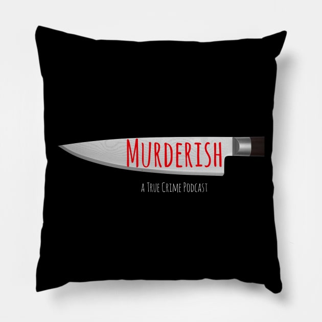 Murderish Knife logo Pillow by MURDERISHPodcast