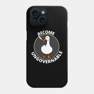 Become Ungovernable Phone Case