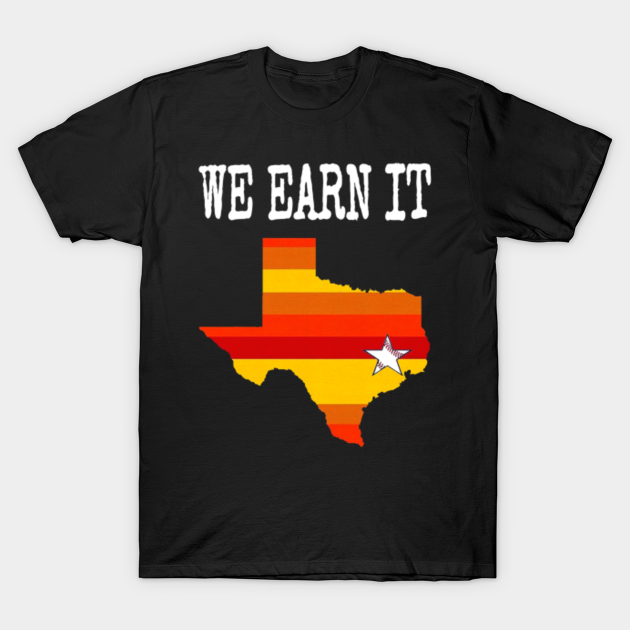 Houston Baseball Throwback Astro Stripe We Earn It Houston Throwback Astro T Shirt Teepublic