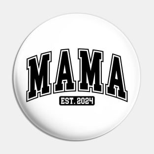 Mama est 2024 Shirt, Funny Mothers Day Quote Pin