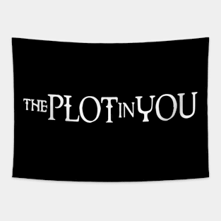 The Plot In You Tapestry