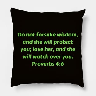 Bible Verse Proverbs 4:6 Pillow