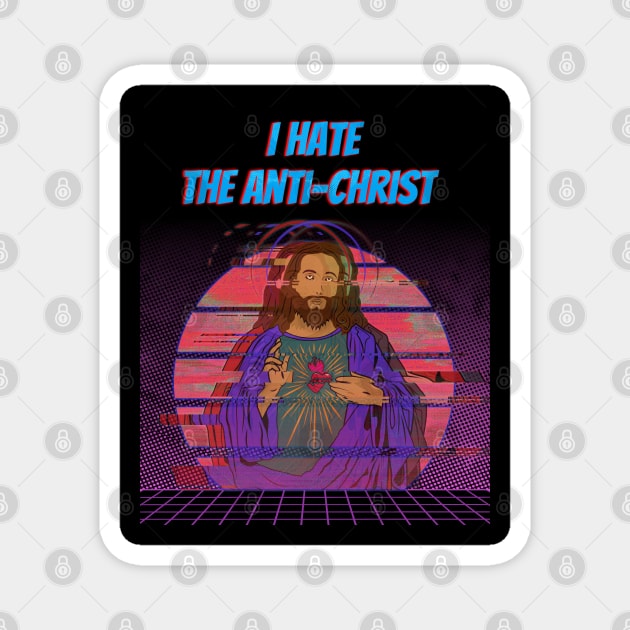 I Hate the Anti-Christ Glitch Magnet by SunGraphicsLab