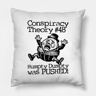 Conspiracy Theory #48 - Humpty Dumpty was PUSHED! Pillow