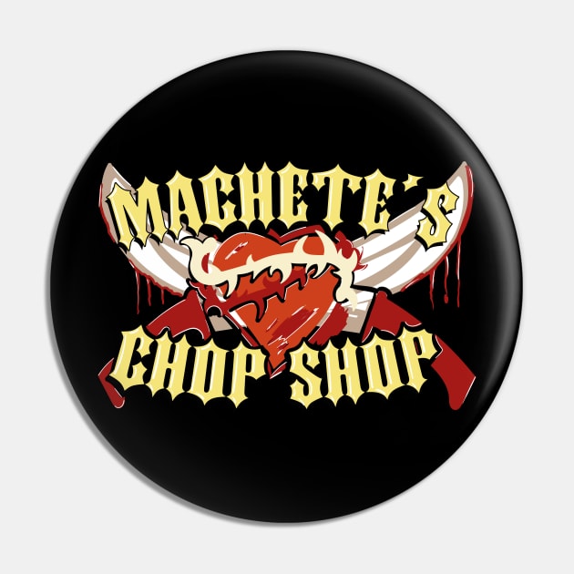 Machete's Chop Shop Pin by Meta Cortex