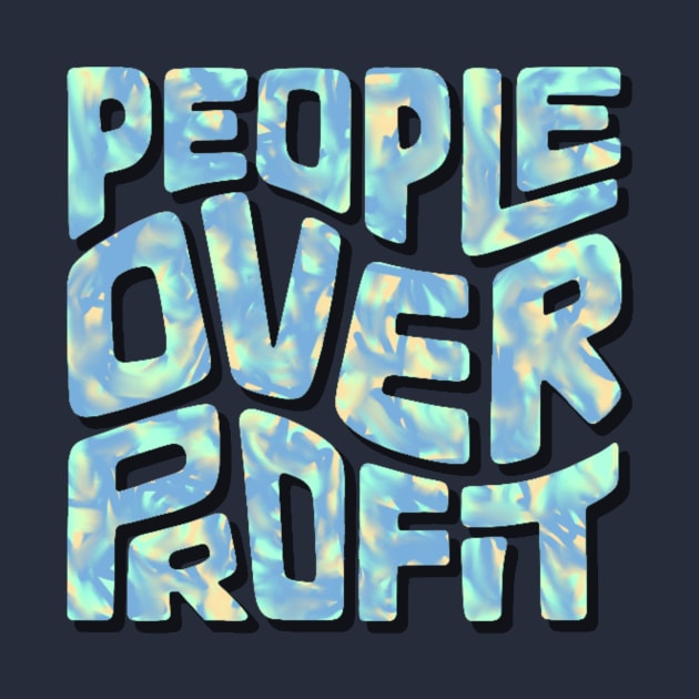 People Over Profit Word Art by Left Of Center