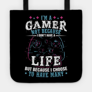 I'm a Gamer Because I Choose To Have Many Lives Shirt Gamer Tote