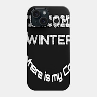 welcome winter Phone Case