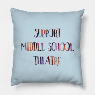 Support Middle School Theatre Pillow