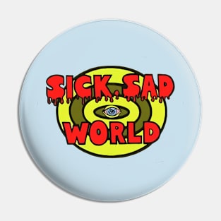 Sick, Sad World Pin