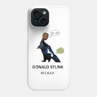 Trump Stunk! Phone Case