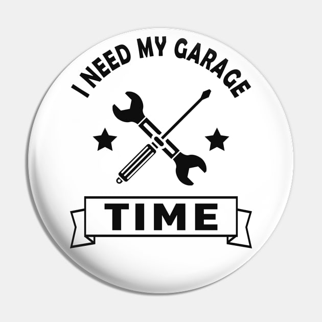 Mechanic - I need my garage time Pin by KC Happy Shop