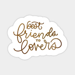 Friends to lovers Magnet