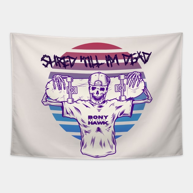 Shred Till I'm Dead Tapestry by Moonpixels