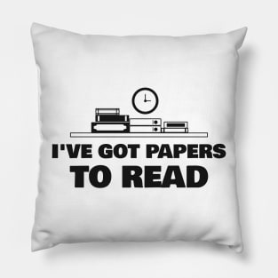 I've Got Papers to Read Pillow