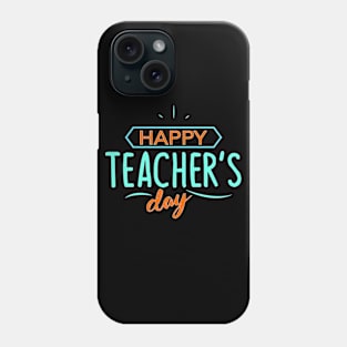 Happy Teacher's Day Phone Case