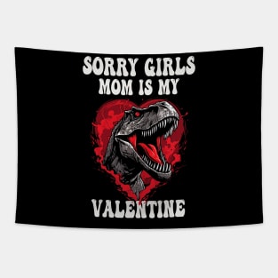 Boy Funny Dinosaur T Rex Sorry Girls My Mom Is My Valentine Tapestry