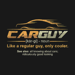 Car Guy Like A Regular Guy Only Cooler Funny T-Shirt