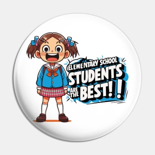 Elementary School Students Are The Best Pin