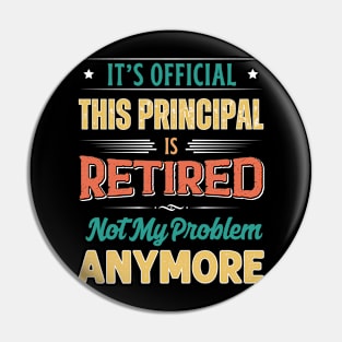 Principal Retirement Funny Retired Not My Problem Anymore Pin