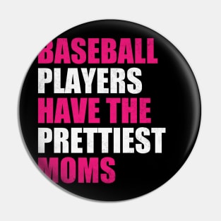 Baseball Players Have The Prettiest Moms Baseball Mom Pin