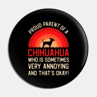 Funny Chihuahua Mom Dad Gifts Pin