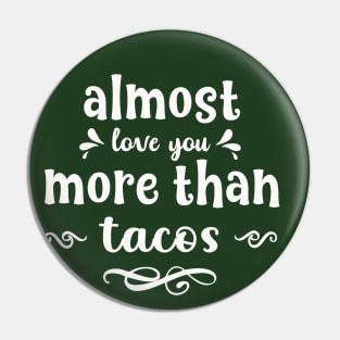 Almost love you more than tacos funny valentines day gift for taco lovers Pin