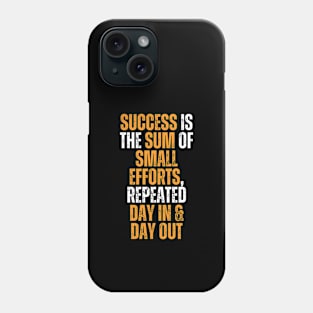 success is the sum of small efforts repeated day in and day out typography design Phone Case