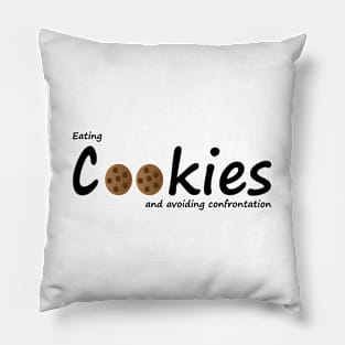 Eating cookies and avoiding confrontation Pillow