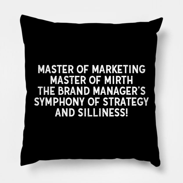 Brand Manager's Banter Where Every Marketing Move is Matched Pillow by trendynoize