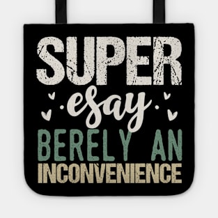 Super Easy Barely an Inconvenience Tote