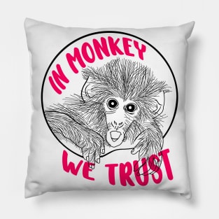 In Monkey We Trust Pillow