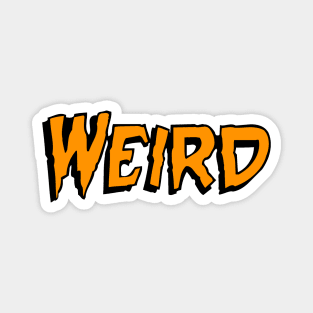 WEIRD (Halloween Colors) Magnet