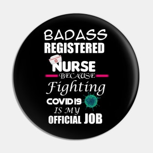 Badass Registered Nurse Pin