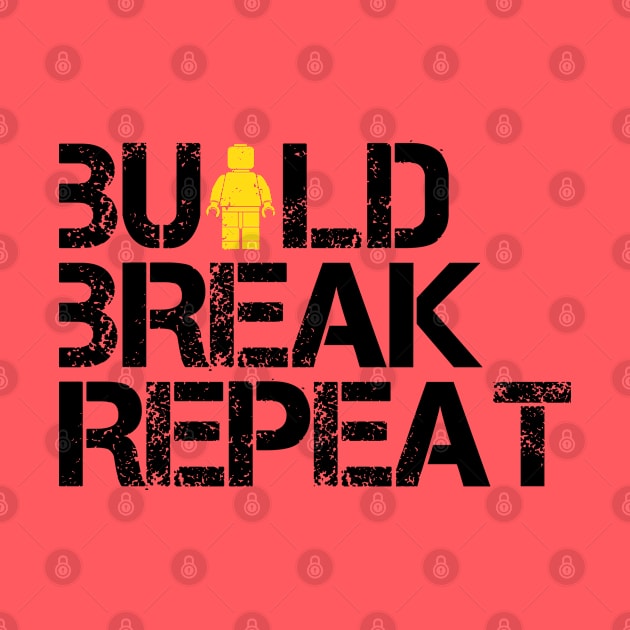 Build Break Repeat by jcraftstv