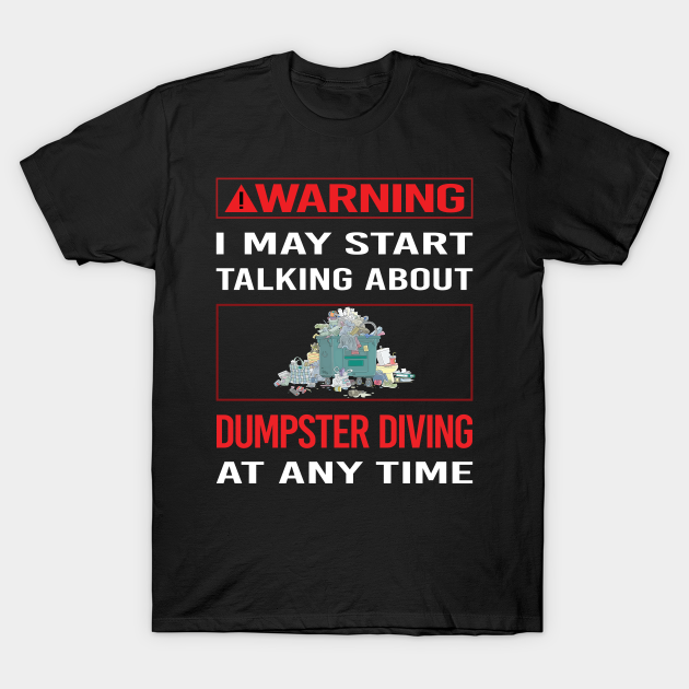 Red Warning Dumpster Diving - Dumpster Diving - T-Shirt