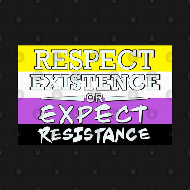 Respect Exsistence or Expect Resistance, Nonbinary Pride Flag by aadventures