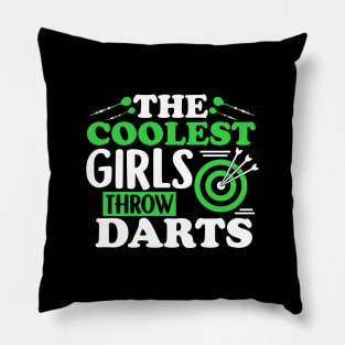 The Coolest Girls Throw Darts - Funny Dart Gift Pillow
