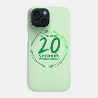 All you need is 20 seconds Phone Case