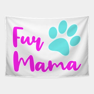 FUR MAMA to Fur Babies Tapestry