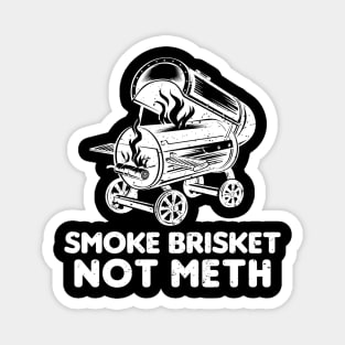 Smoke Brisket Not Meth Magnet